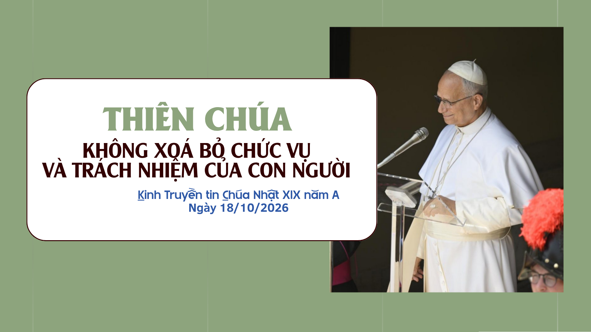 Thiên Chúa không xoá bỏ chức vụ và trách nhiệm của con người 